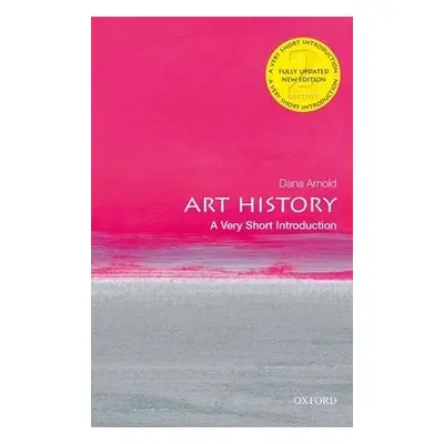 Art History: A Very Short Introduction - Arnold, Dana (Professor of Art History, University of E