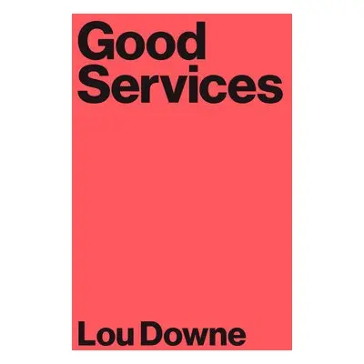 Good Services - Downe, Louise