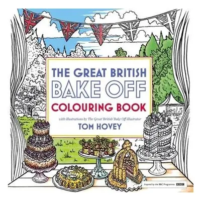 Great British Bake Off Colouring Book - Hovey, Tom a Great British Bake Off Team