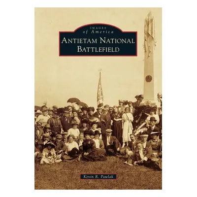 ANTIETAM NATIONAL BATTLEFIELD - PAWLAK, KEVIN R.