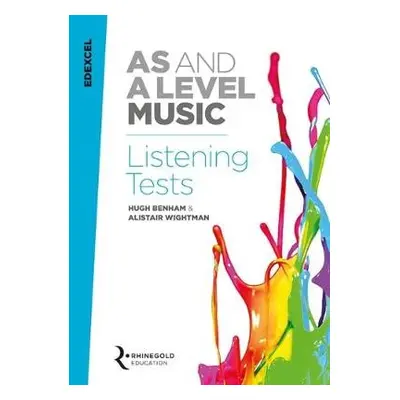 Edexcel AS And A Level Music Listening Tests - Wightman, Alistair a Benham, Hugh