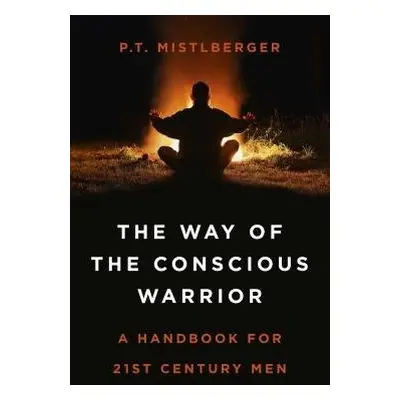 Way of the Conscious Warrior, The - Mistlberger, P.T.