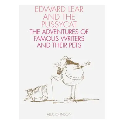 Edward Lear and the Pussycat - Johnson, Alex