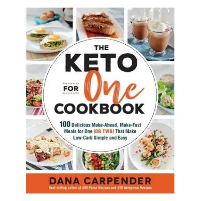 Keto For One Cookbook - Carpender, Dana