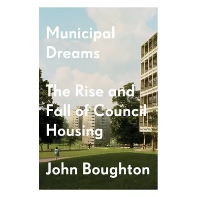 Municipal Dreams - Boughton, John