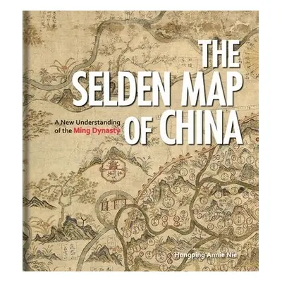 Selden Map of China - Nie, Hongping Annie