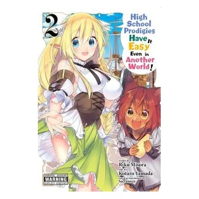 High School Prodigies Have It Easy Even in Another World!, Vol. 2 - Misora, Riku