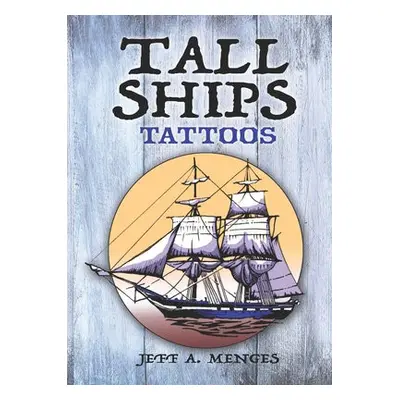 Tall Ships Tattoos - Menges, Jeff