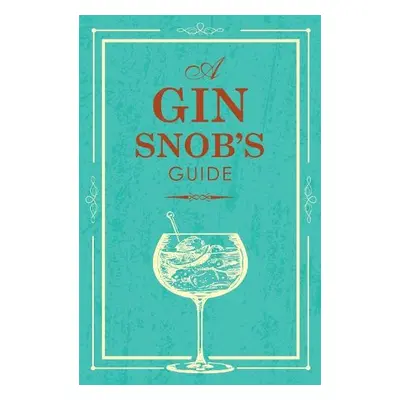 SNOBS GUIDE TO GIN