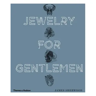 Jewelry for Gentlemen - Sherwood, James