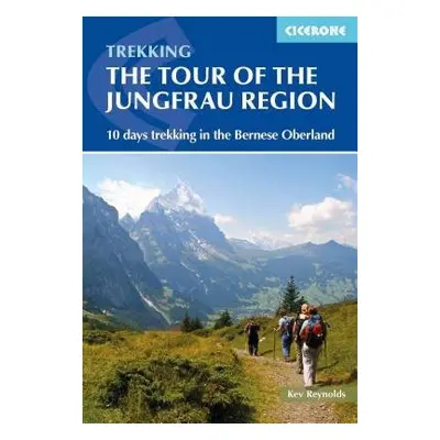 Tour of the Jungfrau Region - Reynolds, Kev