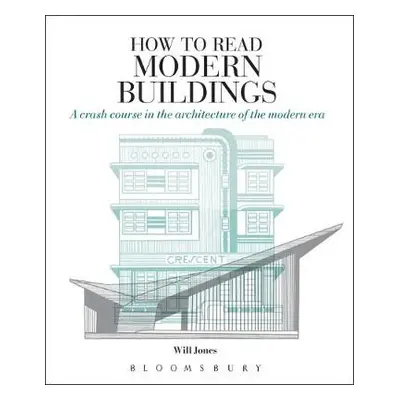 How to Read Modern Buildings - Jones, Will