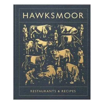 Hawksmoor: Restaurants a Recipes - Gott, Huw a Beckett, Will