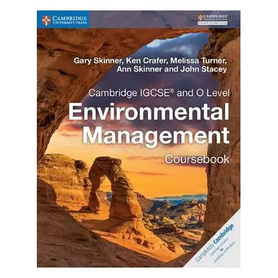 Cambridge IGCSE® and O Level Environmental Management Coursebook - Skinner, Gary a Crafer, Ken a