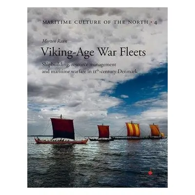 Viking Age War Fleets - Ravn, Morten