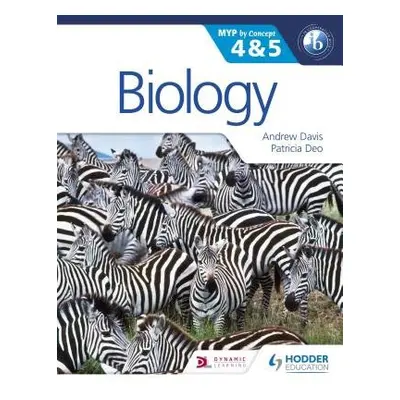 Biology for the IB MYP 4 a 5 - Davis, Andrew a Deo, Patricia