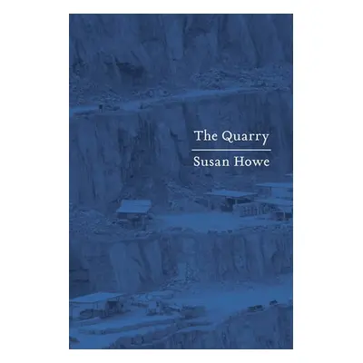 Quarry - Howe, Susan (State University of New York, Buffalo)