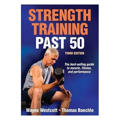 Strength Training Past 50 - Westcott, Wayne a Baechle, Thomas R.