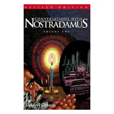 Conversations with Nostradamus: Volume 2 - Cannon, Dolores (Dolores Cannon)