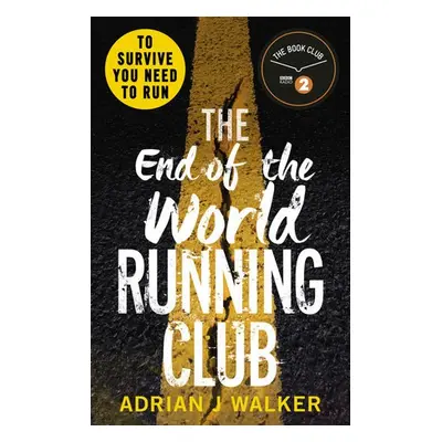 End of the World Running Club - Walker, Adrian J