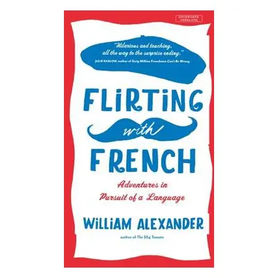 Flirting with French - Alexander, William