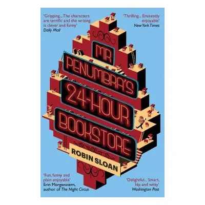 Mr Penumbra's 24-hour Bookstore - Sloan, Robin