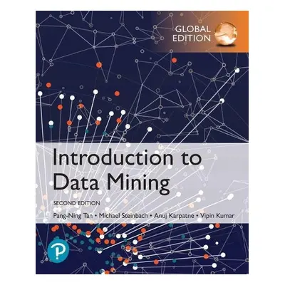 Introduction to Data Mining, Global Edition - Tan, Pang-Ning a Steinbach, Michael a Kumar, Vipin