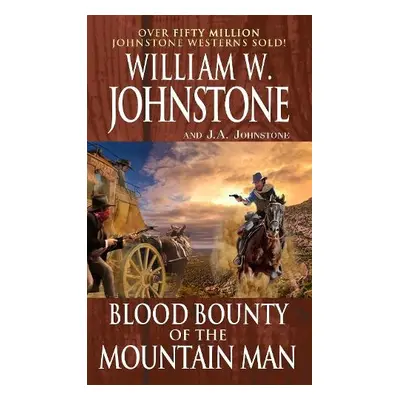 Blood Bounty of the Mountain Man - Johnstone, William W. a Johnstone, J.A.