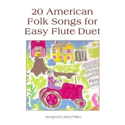 20 American Folk Songs for Easy Flute Duet - Phillips, Mark