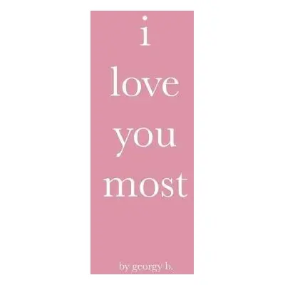 i love you most - B, Georgy