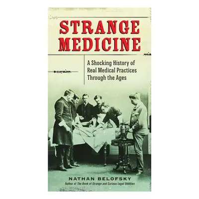 Strange Medicine - Belofsky, Nathan (Nathan Belofsky)