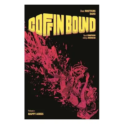 Coffin Bound Volume 1: Happy Ashes - Watters, Dan