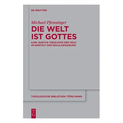 Die Welt ist Gottes - Pfenninger, Michael