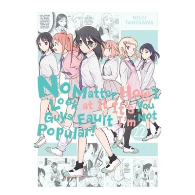 No Matter How I Look at It, It's You Guys' Fault I'm Not Popular!, Vol. 22 - Tanigawa, Nico