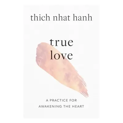 True Love - Hanh, Thich Nhat