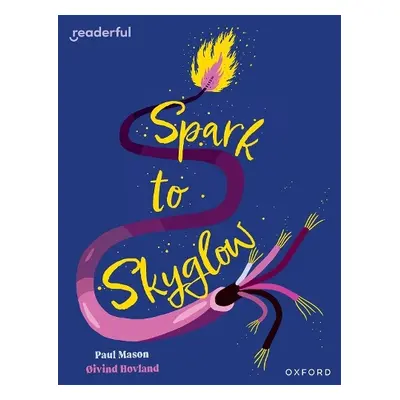 Readerful Independent Library: Oxford Reading Level 17: Spark to Skyglow - Mason, Paul