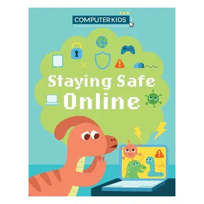 Computer Kids: Staying Safe Online - Gifford, Clive