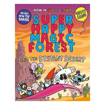 Super Happy Magic Forest and the Distant Desert - Long, Matty