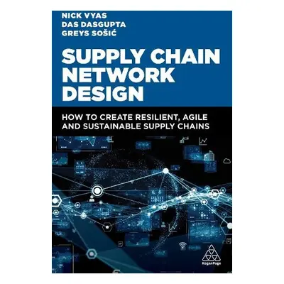 Supply Chain Network Design - Vyas, Nick (Assistant Professor of Clinical Data Sciences and Oper