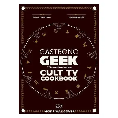 Gastronogeek Special Cult Series - Villanova, Thibaud