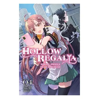 Hollow Regalia, Vol. 4 (light novel) - Mikumo, Gakuto