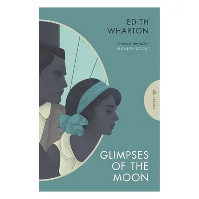 Glimpses of the Moon - Wharton, Edith (Author)