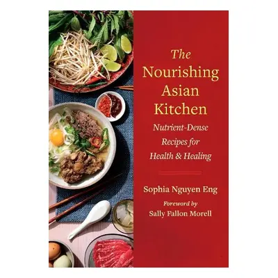 Nourishing Asian Kitchen - Eng, Sophia Nguyen