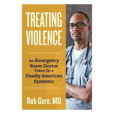 Treating Violence - Gore, Rob