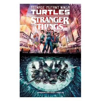 Teenage Mutant Ninja Turtles x Stranger Things - Chittock, Cameron a Pe, Fero