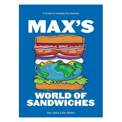 Max's World of Sandwiches - Halley, Max a Benton, Benjamin