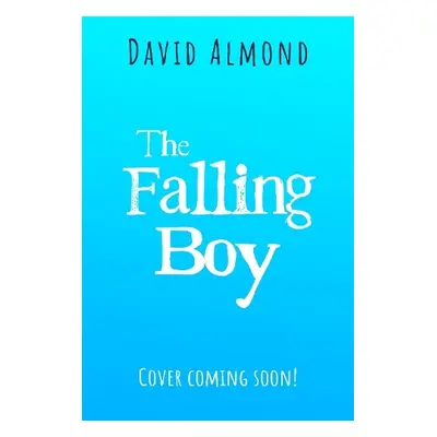 Falling Boy - Almond, David