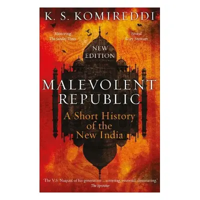 Malevolent Republic - Komireddi, K. S.