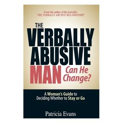 Verbally Abusive Man - Can He Change? - Evans, Patricia