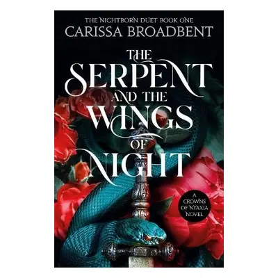 Serpent and the Wings of Night - Broadbent, Carissa